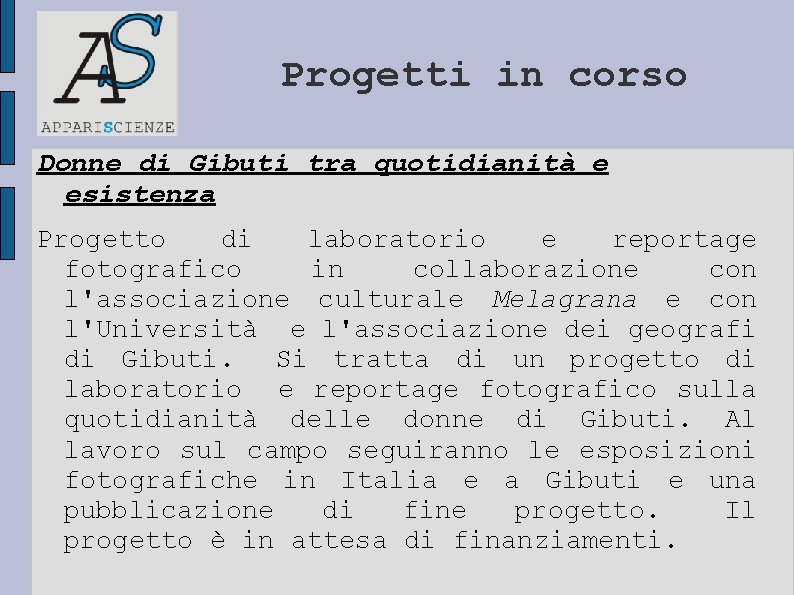 Progetti in corso Donne di Gibuti tra quotidianità e esistenza Progetto di laboratorio e