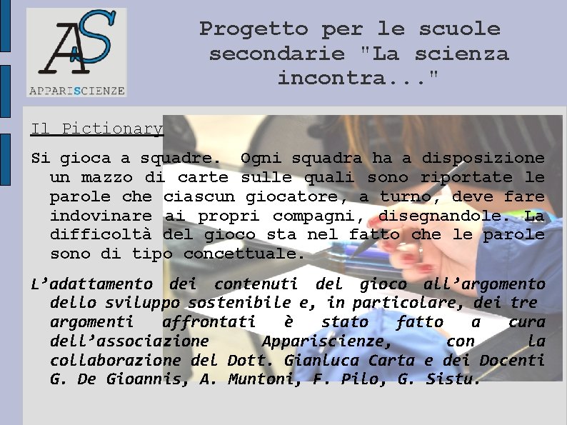 Progetto per le scuole secondarie "La scienza incontra. . . " Il Pictionary Si