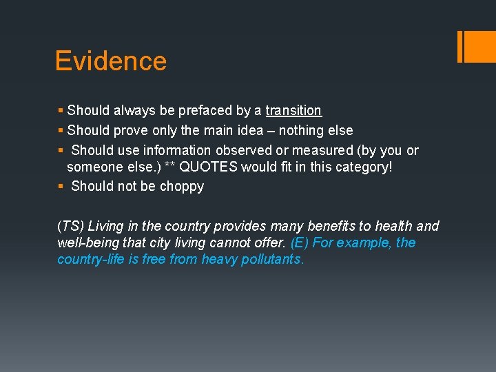 Evidence § Should always be prefaced by a transition § Should prove only the