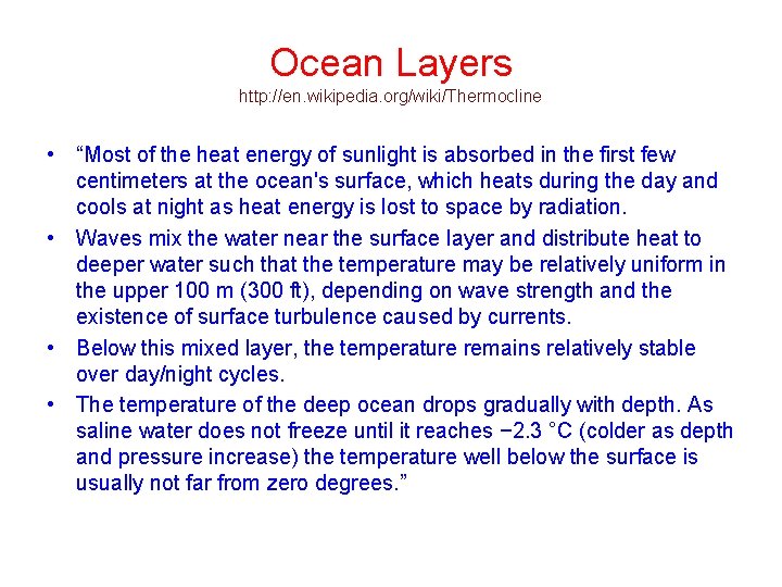 Ocean Layers http: //en. wikipedia. org/wiki/Thermocline • “Most of the heat energy of sunlight