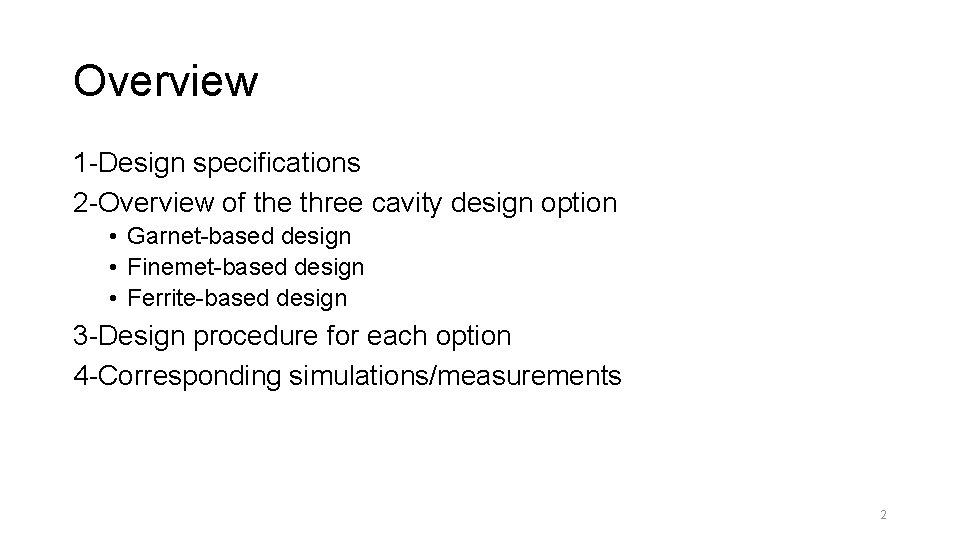 Overview 1 -Design specifications 2 -Overview of the three cavity design option • Garnet-based