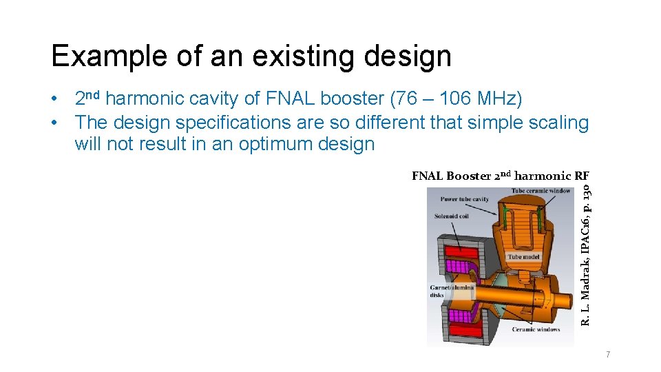 Example of an existing design • 2 nd harmonic cavity of FNAL booster (76