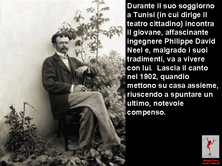 Durante il suo soggiorno a Tunisi (in cui dirige il teatro cittadino) incontra il