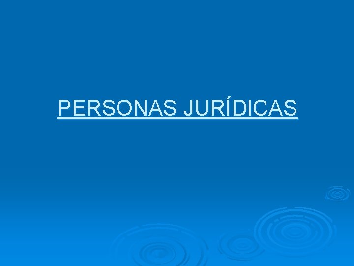 PERSONAS JURÍDICAS 