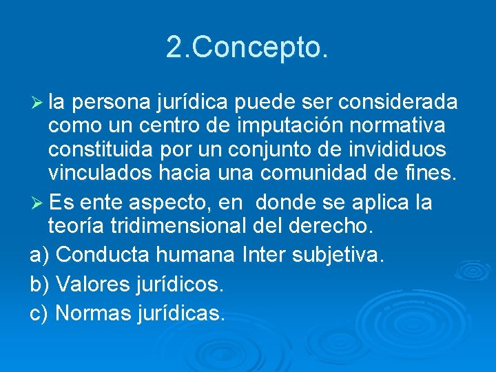 2. Concepto. Ø la persona jurídica puede ser considerada como un centro de imputación