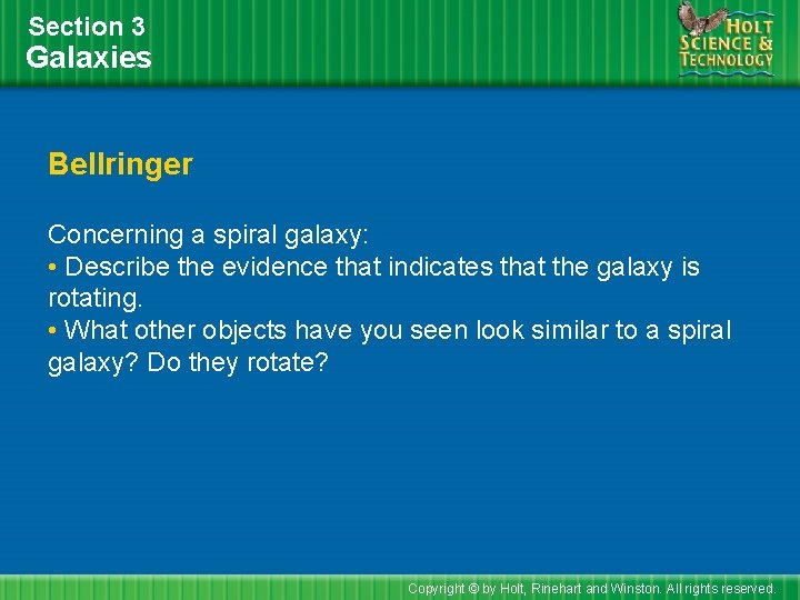 Section 3 Galaxies Bellringer Concerning a spiral galaxy: • Describe the evidence that indicates