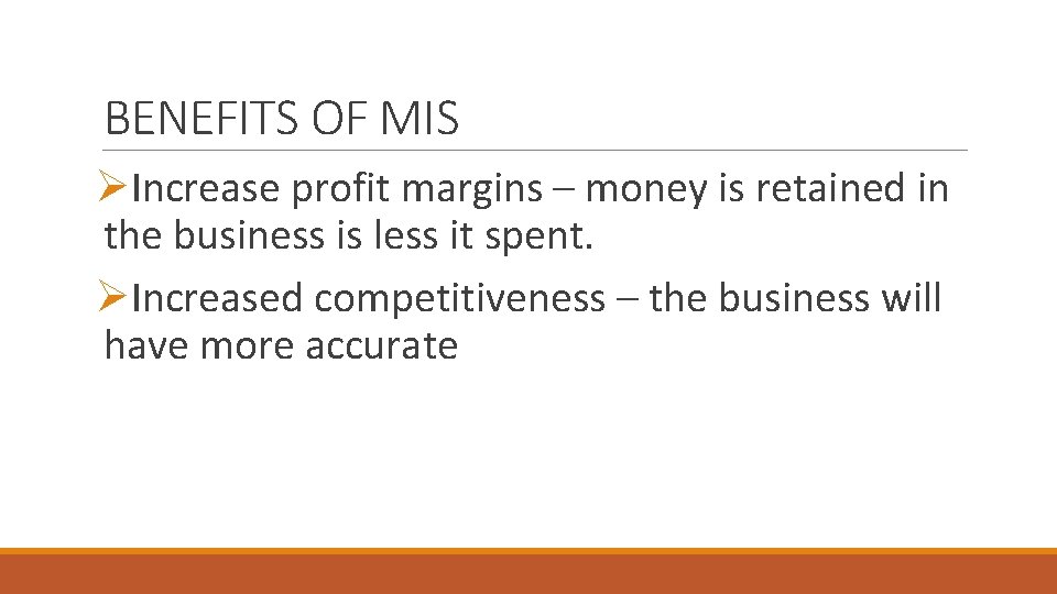 BENEFITS OF MIS ØIncrease profit margins – money is retained in the business is