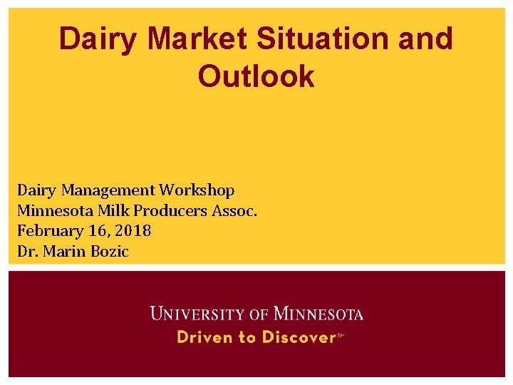 Dairy Market Situation and Outlook Dairy Management Workshop Minnesota Milk Producers Assoc. February 16,