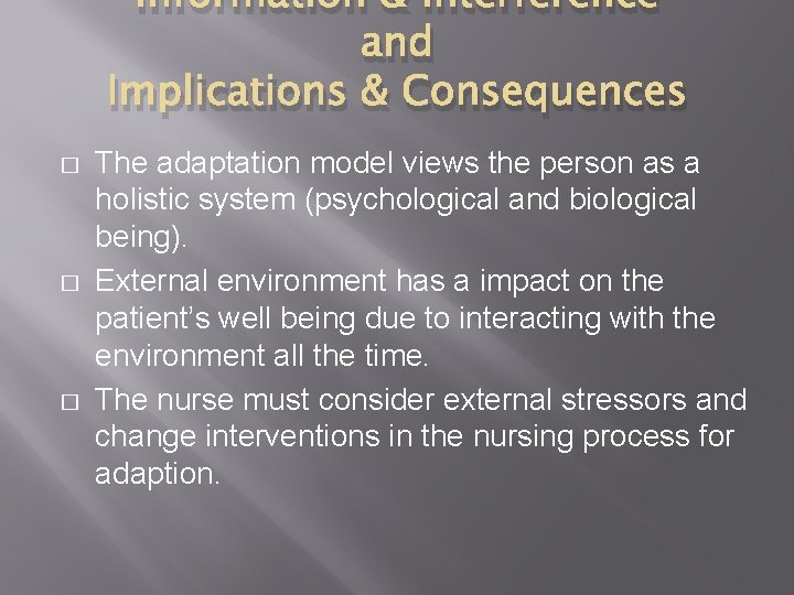 Information & Interference and Implications & Consequences � � � The adaptation model views