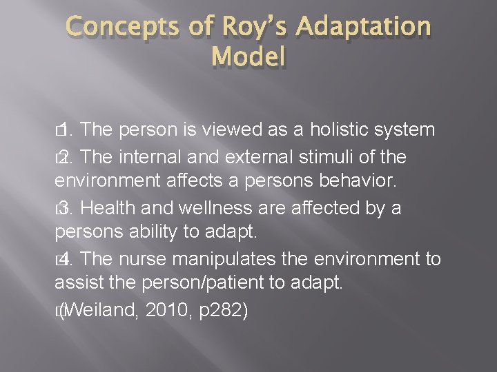 Concepts of Roy’s Adaptation Model � 1. The person is viewed as a holistic