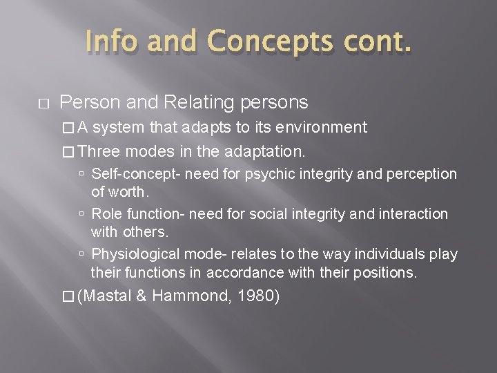 Info and Concepts cont. � Person and Relating persons �A system that adapts to