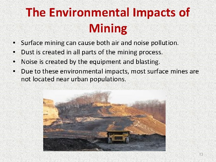 The Environmental Impacts of Mining • • Surface mining can cause both air and