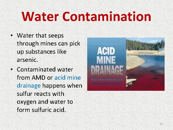 Water Contamination • Water that seeps through mines can pick up substances like arsenic.
