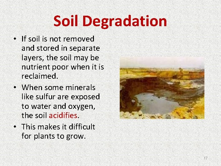 Soil Degradation • If soil is not removed and stored in separate layers, the