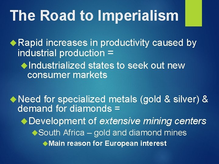 The Road to Imperialism Rapid increases in productivity caused by industrial production = Industrialized