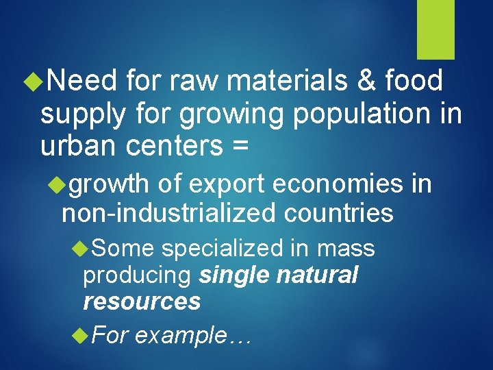  Need for raw materials & food supply for growing population in urban centers