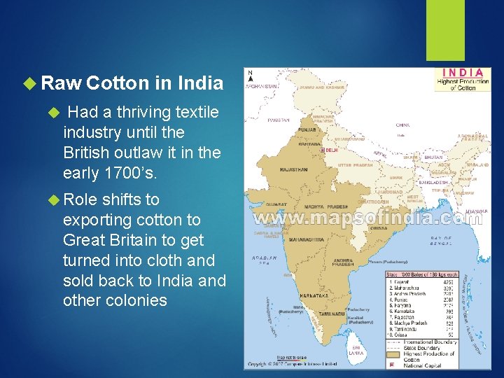  Raw Cotton in India Had a thriving textile industry until the British outlaw
