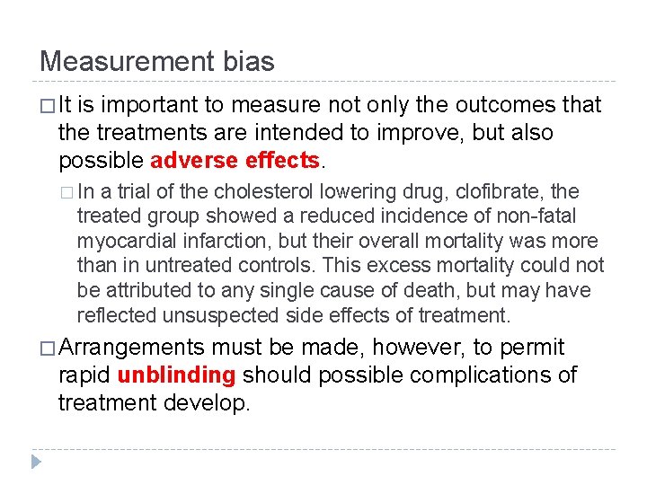 Measurement bias � It is important to measure not only the outcomes that the