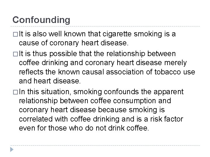 Confounding � It is also well known that cigarette smoking is a cause of