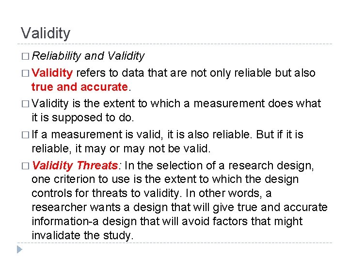 Validity � Reliability and Validity � Validity refers to data that are not only
