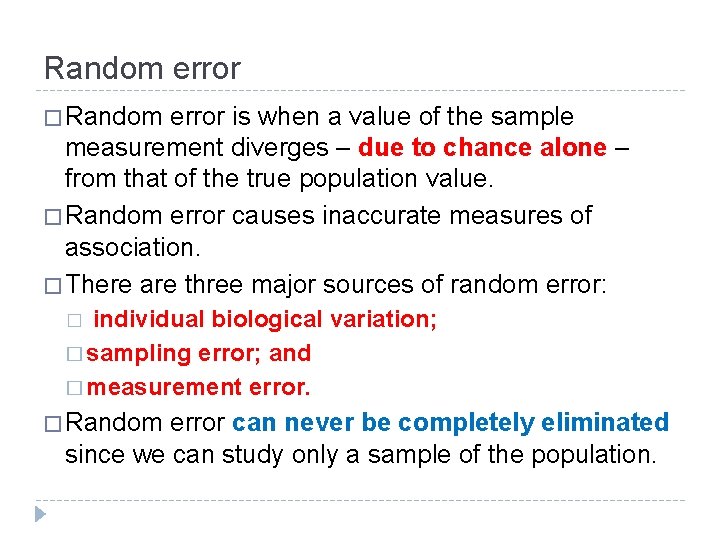Random error � Random error is when a value of the sample measurement diverges