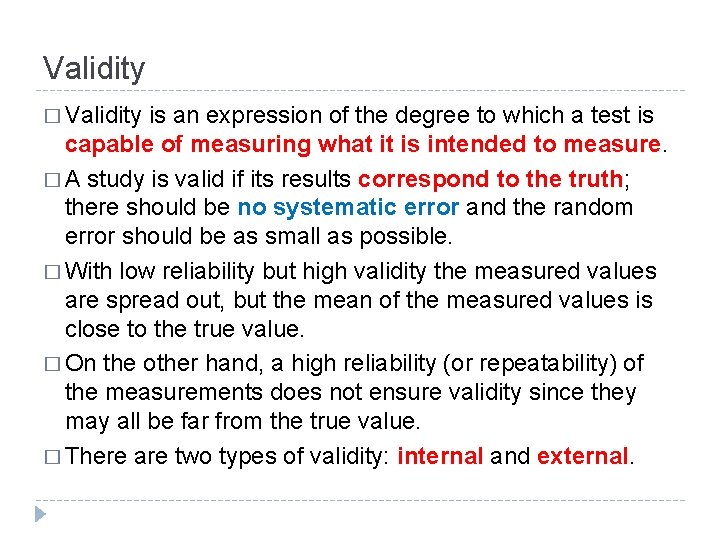 Validity � Validity is an expression of the degree to which a test is