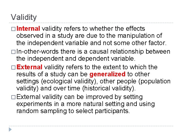 Validity � Internal validity refers to whether the effects observed in a study are