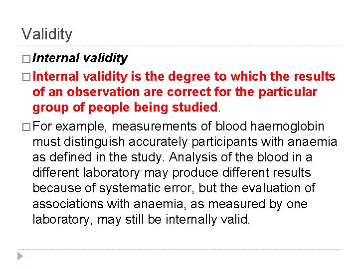 Validity � Internal validity is the degree to which the results of an observation