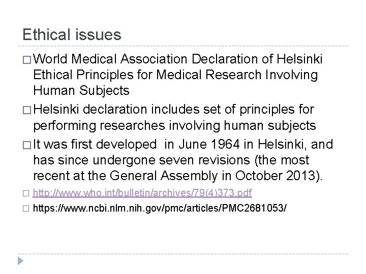 Ethical issues � World Medical Association Declaration of Helsinki Ethical Principles for Medical Research