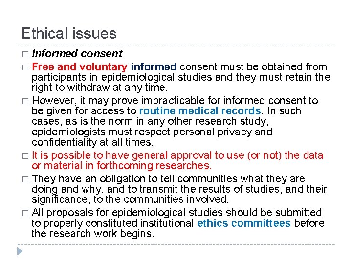 Ethical issues � Informed consent � Free and voluntary informed consent must be obtained