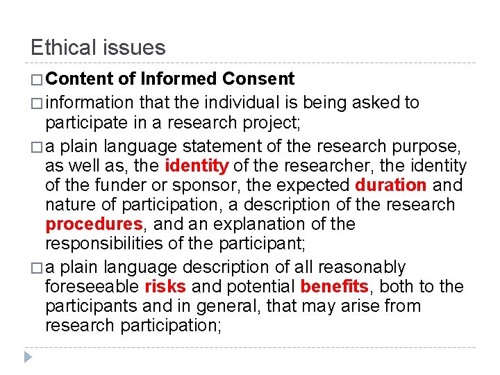 Ethical issues � Content of Informed Consent � information that the individual is being