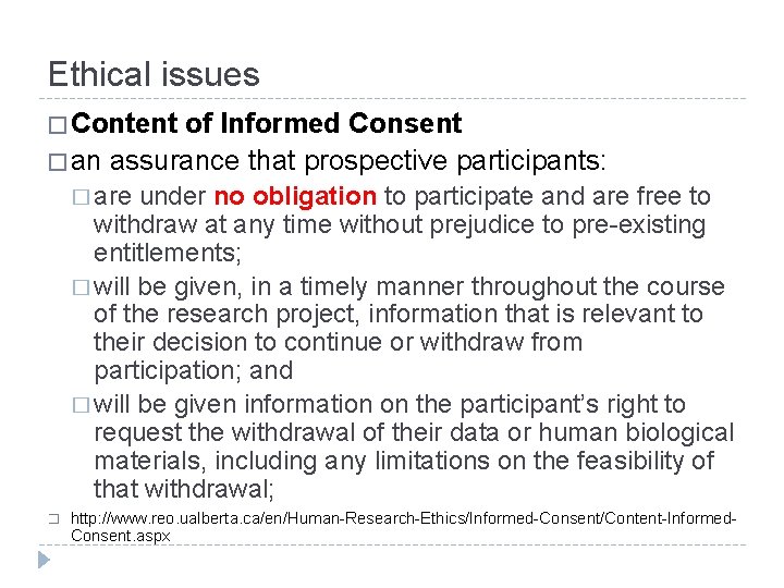 Ethical issues � Content of Informed Consent � an assurance that prospective participants: �