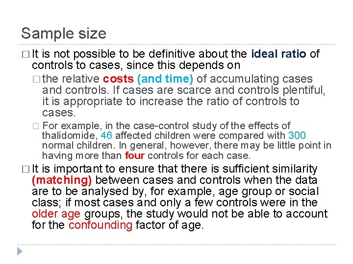 Sample size � It is not possible to be definitive about the ideal ratio