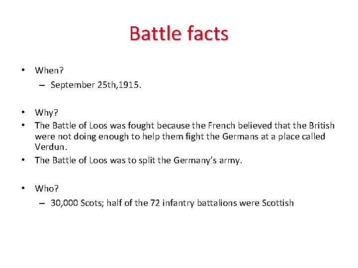 Battle facts • When? – September 25 th, 1915. • Why? • The Battle