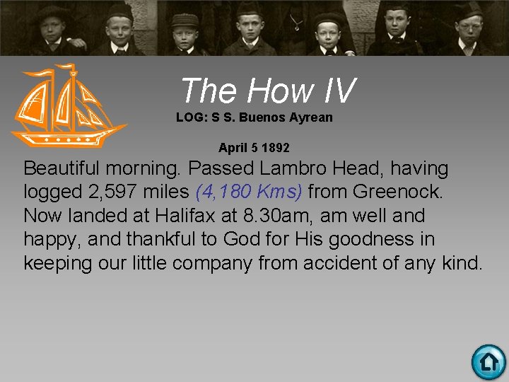 The How IV LOG: S S. Buenos Ayrean April 5 1892 Beautiful morning. Passed