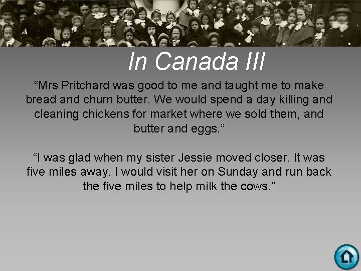 In Canada III “Mrs Pritchard was good to me and taught me to make