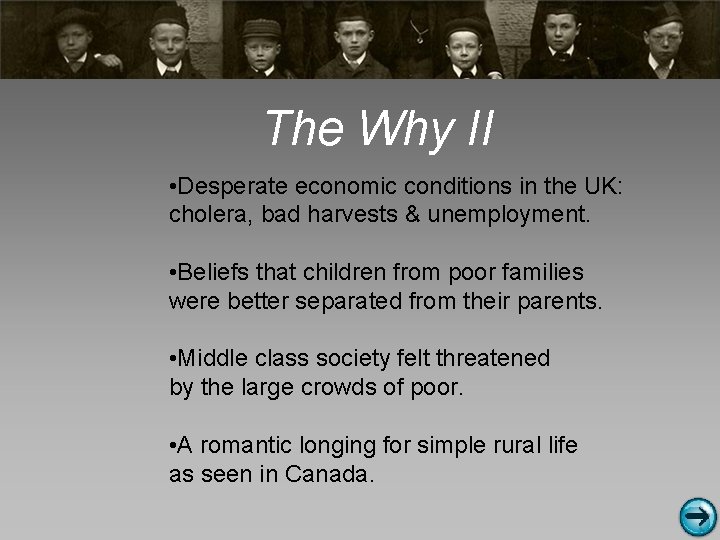 The Why II • Desperate economic conditions in the UK: cholera, bad harvests &
