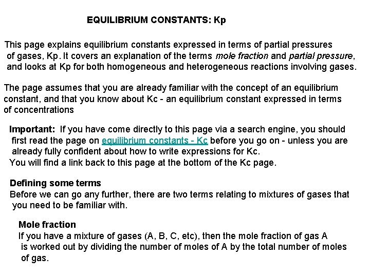 EQUILIBRIUM CONSTANTS: Kp This page explains equilibrium constants expressed in terms of partial pressures