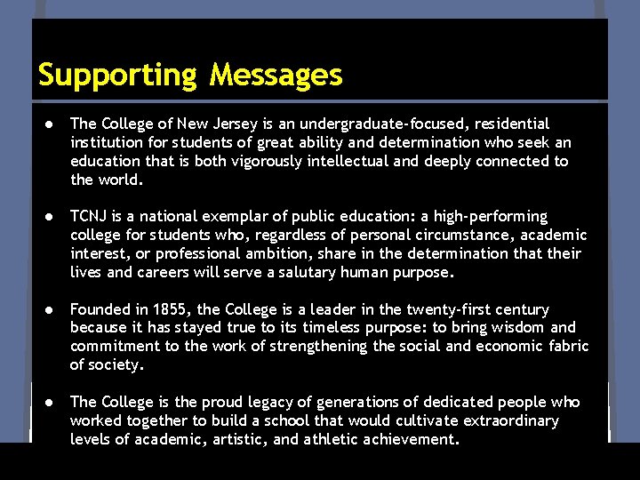 Supporting Messages ● The College of New Jersey is an undergraduate-focused, residential institution for