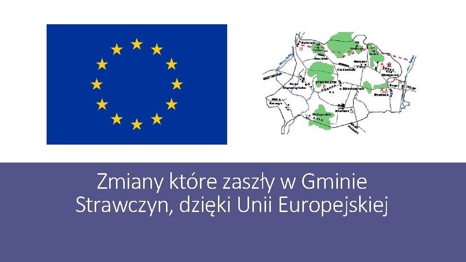 Zmiany które zaszły w Gminie Strawczyn, dzięki Unii Europejskiej 