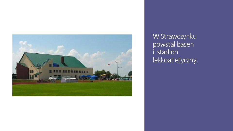 W Strawczynku powstał basen i stadion lekkoatletyczny. 