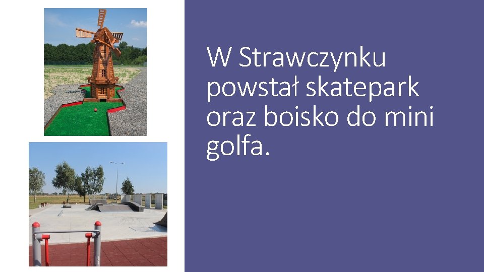 W Strawczynku powstał skatepark oraz boisko do mini golfa. 