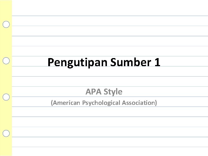 Pengutipan Sumber 1 APA Style (American Psychological Association) 