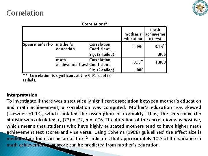 Correlationsa Spearman's rho mother's education Correlation Coefficient Sig. (2 -tailed) math Correlation achievement test