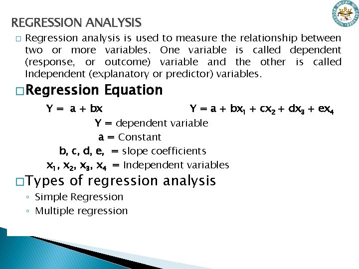 REGRESSION ANALYSIS � Regression analysis is used to measure the relationship between two or