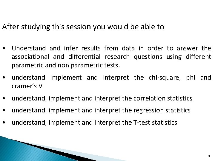 Lesson Objectives After studying this session you would be able to • Understand infer