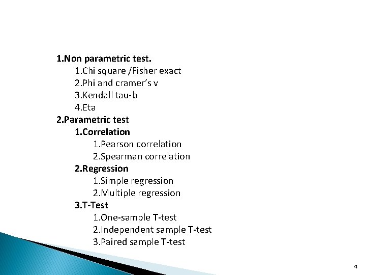 Lesson Outline 1. Non parametric test. 1. Chi square /Fisher exact 2. Phi and