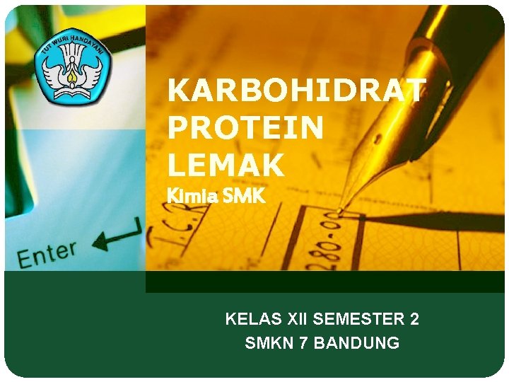 KARBOHIDRAT PROTEIN LEMAK Kimia SMK KELAS XII SEMESTER 2 SMKN 7 BANDUNG 