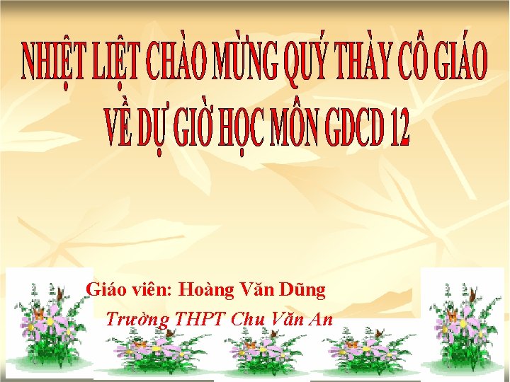 Giáo viên: Hoàng Văn Dũng Trường THPT Chu Văn An 