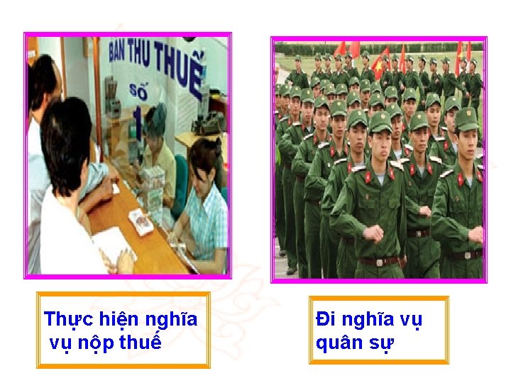 Thực hiện nghĩa vụ nộp thuế Đi nghĩa vụ quân sự 